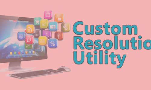 Custom Resolution Utility: The Key to Optimizing Your Display